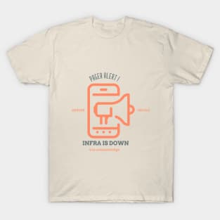 Pager Alert DevOps Oncall Infra Is Down 4 to Acknowledge T-Shirt